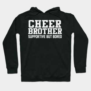 Cheer Brother Supportive But Bored Cheerleader Hoodie